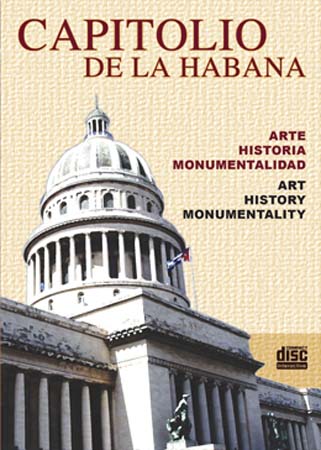 Capitolio de La Habana. Arte, Historia, Monumentalidad. (Multimedia)