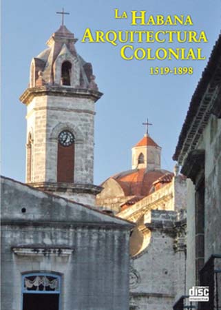 La Habana, arquitectura colonial (1519-1898). (Multimedia,Ebook,Libro y Audiolibro)