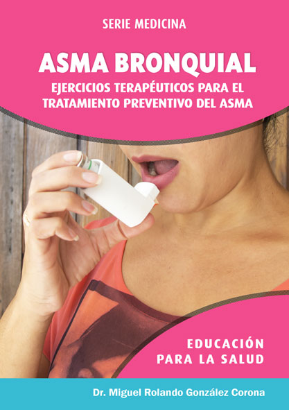 Asma bronquial: Ejercicios terapéuticos para el tratamiento preventivo. (Ebook)
