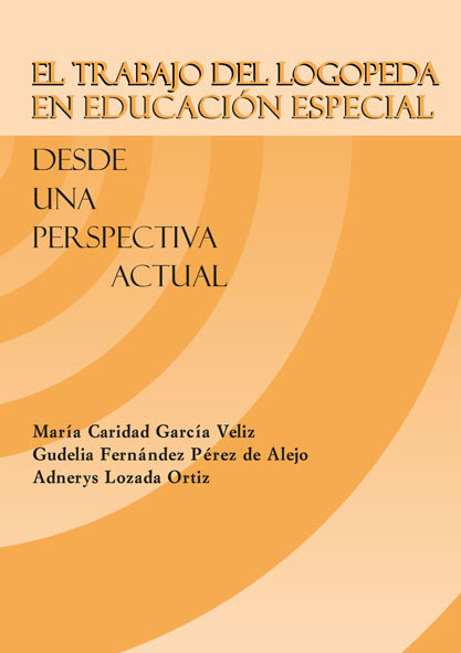 El trabajo del logopeda en Educación Especial desde una perspectiva actual. (Ebook y Libro)