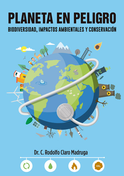 Planeta en peligro. Biodiversidad, impactos ambientales y conservación. (Ebook)