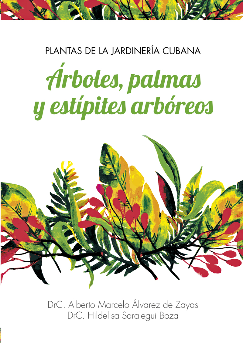 Plantas de la jardinería cubana. Árboles, palmas y estípites arbóreos. (Ebook)