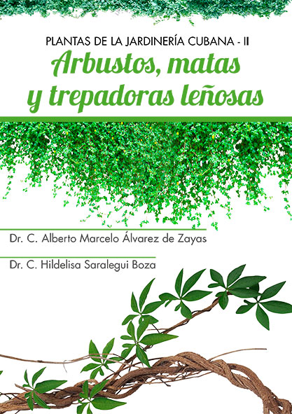 Plantas de la jardinería cubana: Arbustos, matas y trepadoras leñosas. (Ebook)