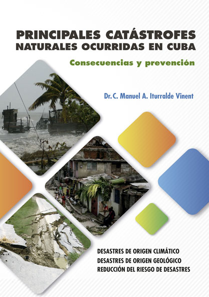 Principales catástrofes ocurridas en Cuba. Consecuencias y prevención. (Ebook)