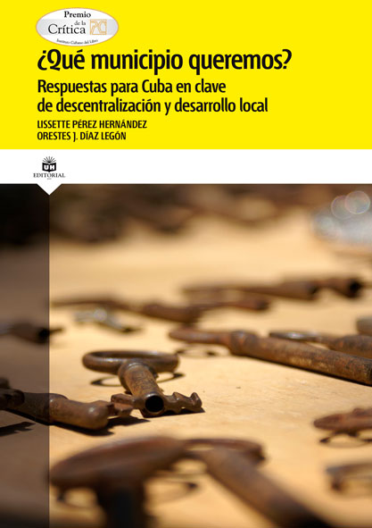 ¿Qué municipio queremos? Respuestas para Cuba en clave de descentralización y desarrollo local, 2.da edición. (Ebook)