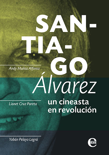 Santiago Álvarez: un cineasta en revolución. (Ebook)