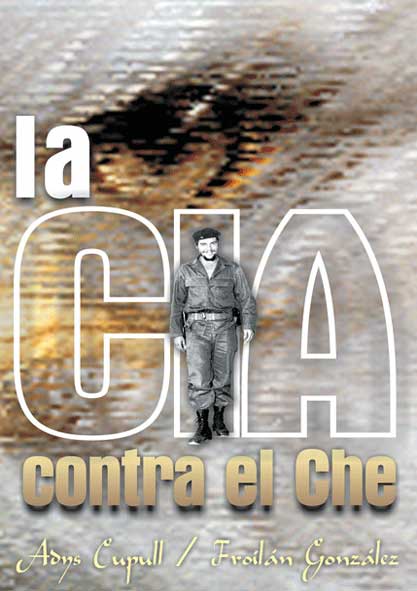 La Cia Contra el Che. (Ebook)