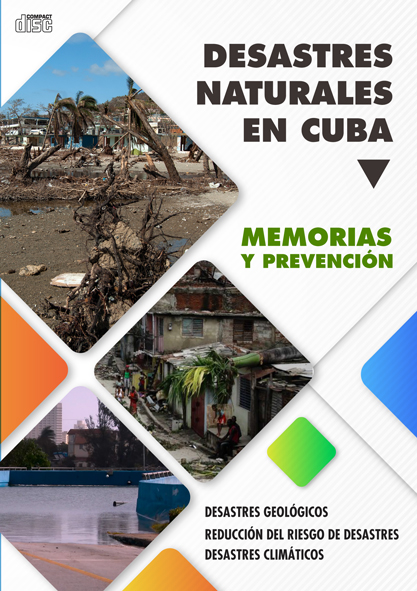 Desastres naturales en Cuba. Memorias y prevención. (Multimedia)