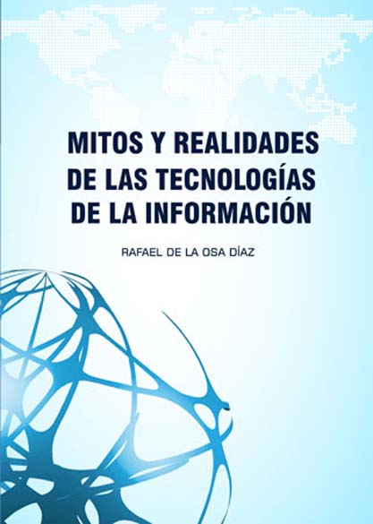 Mitos y realidades de las tecnologías de la información. (Libro y Ebook)
