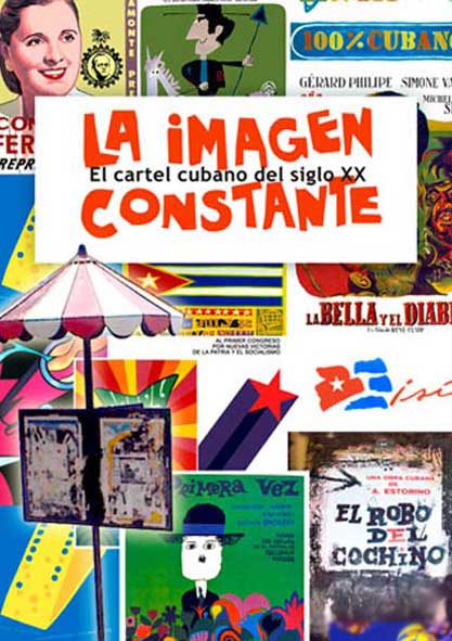 La imagen constante. El cartel cubano del siglo XX. (Ebook,Multimedia y Libro)