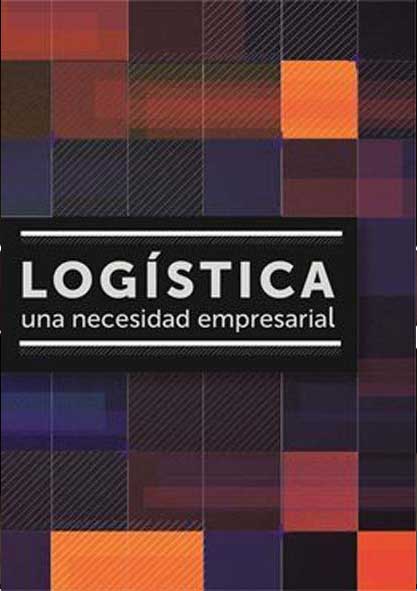 Logística: una necesidad empresarial. (Multimedia)