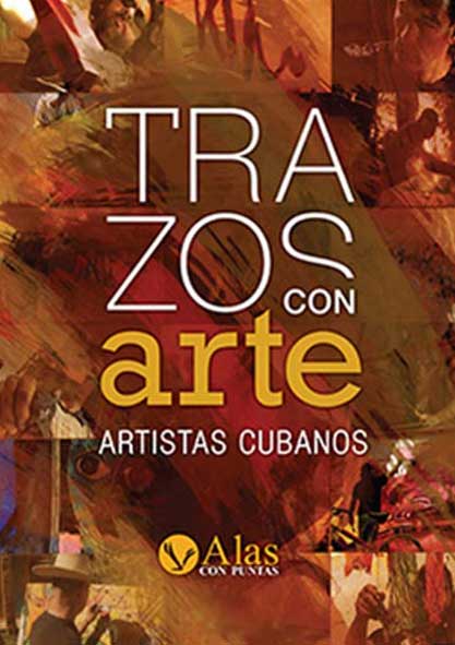 Trazos con Arte. Artistas Cubanos. (Video)
